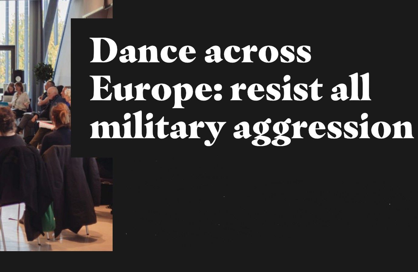 Dance across Europe: resist all military aggression