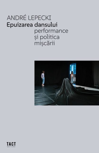 Title: Exhausting Dance: Performance and the Politics of Movement. <br />
Author: André Lepecki<br />
Translators: Ilinca Toderuț, D. Sargan<br />
Editorial Project Coordinator: Corina Cimpoieru<br />
Book published by Tact Publishing in partnership with CNDB<br />
Publication Year: 2024<br />
Number of Pages: 258<br />
<br />
